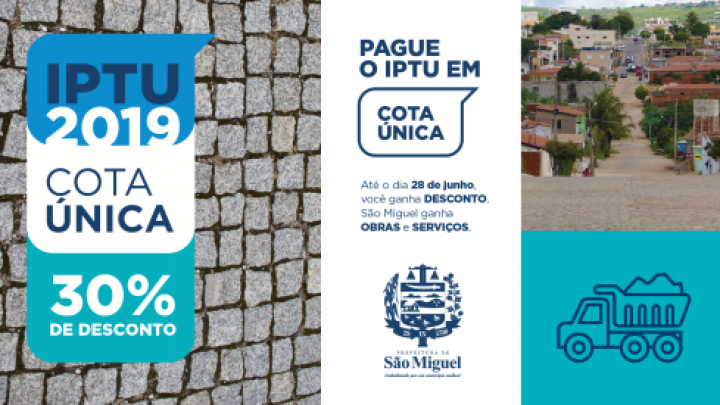 Prefeitura de São Miguel concede desconto de 30% no IPTU 2019 em cota única