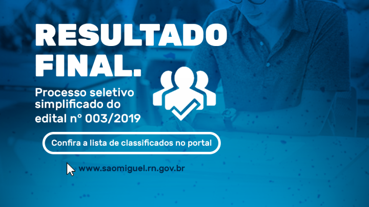 Confira no portal da Prefeitura de São Miguel o resultado do Processo Seletivo Simplificado - edital